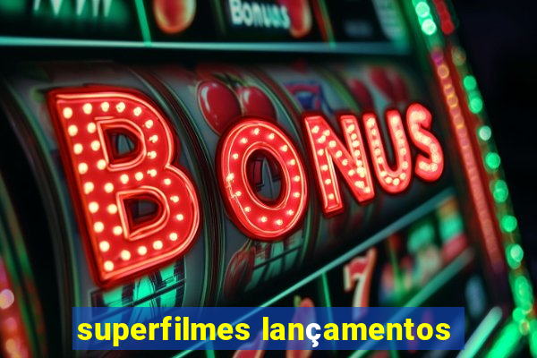 superfilmes lançamentos